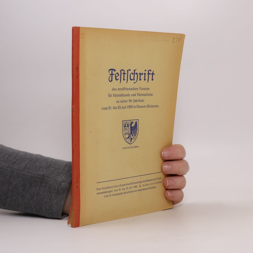 Autorenkollektiv Festschrift des Nordfriesischen Vereins für Heimatkunde und Heimatliebe zu seiner 50-Jahrfeier vom 21. bis 23. Juni 1952 in Husum-Rödemis