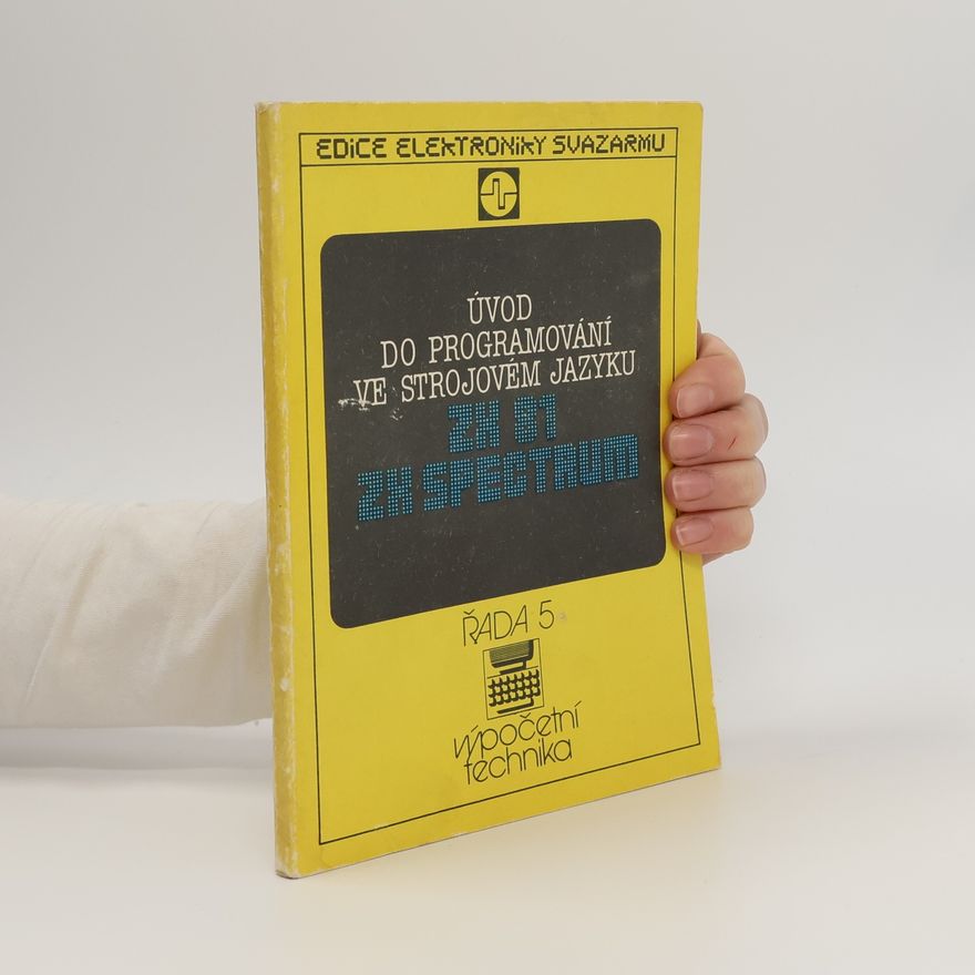 Kolektív autorov Úvod do programování ve strojovém jazyku ZX 81, ZX Spectrum