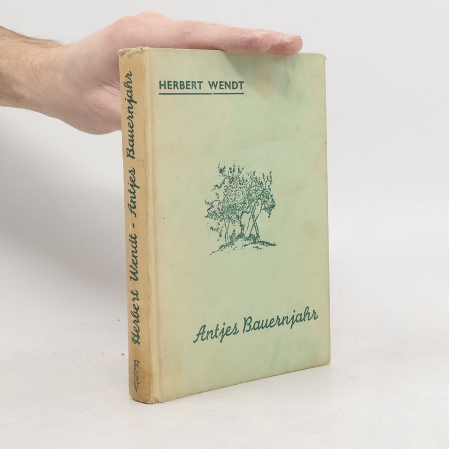 Herbert Wendt Antjes Bauernjahr
