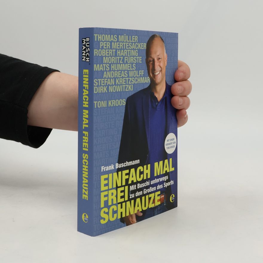Frank Buschmann Einfach mal frei Schnauze
