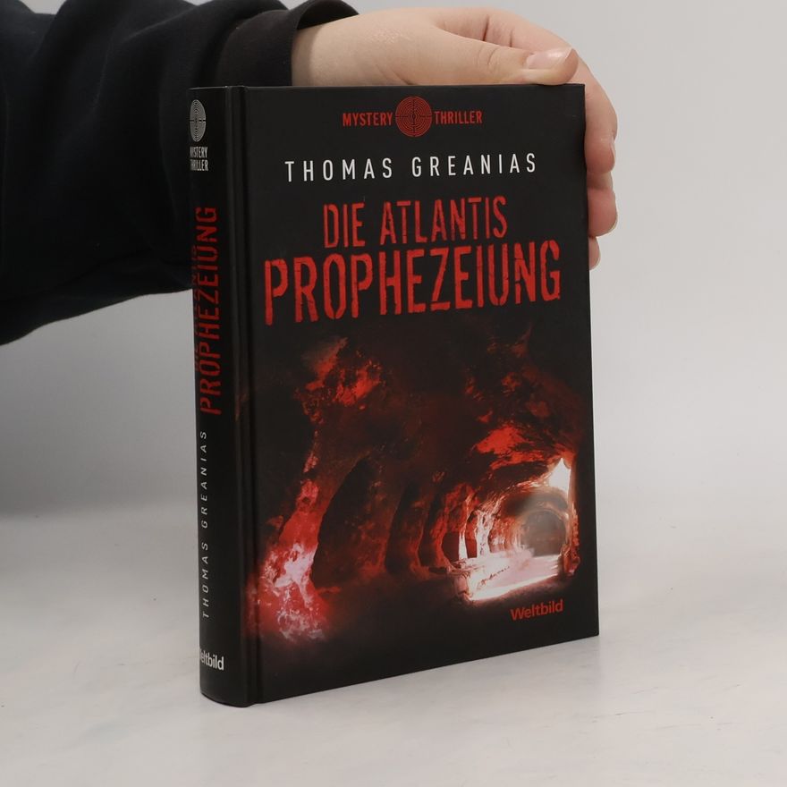 Thomas Greanias Die Atlantis-Prophezeiung