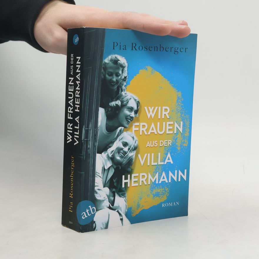 Pia Rosenberger Wir Frauen aus der Villa Hermann