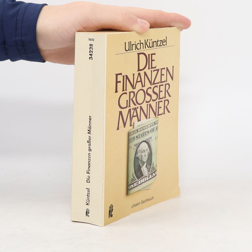 Ulrich Küntzel Die Finanzen grosser Männer