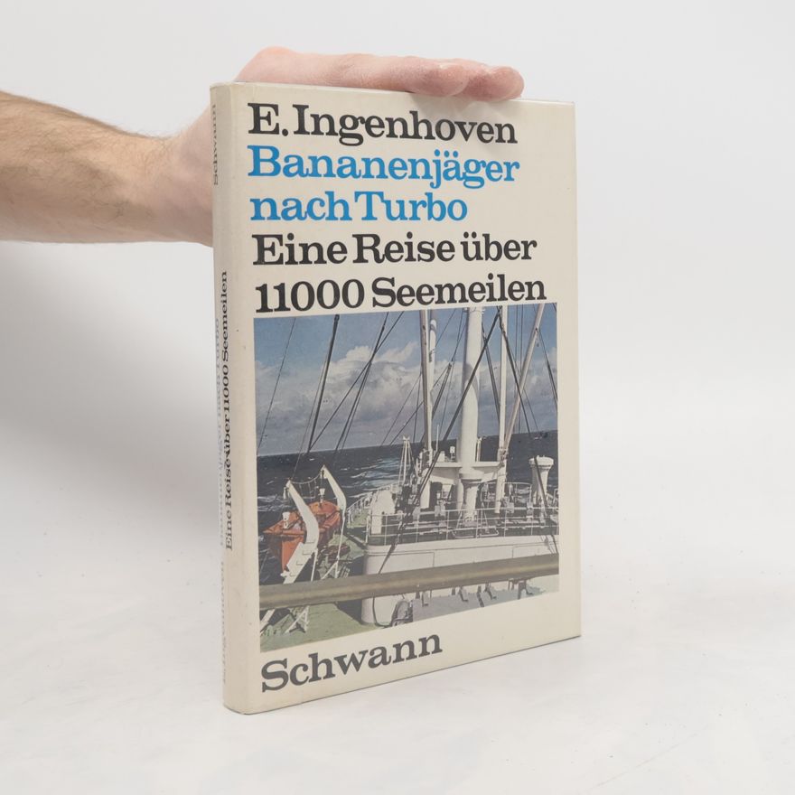 E. Ingenhoven Bananenjäger nach Turbo. Eine Reise über 11000 Seemeilen