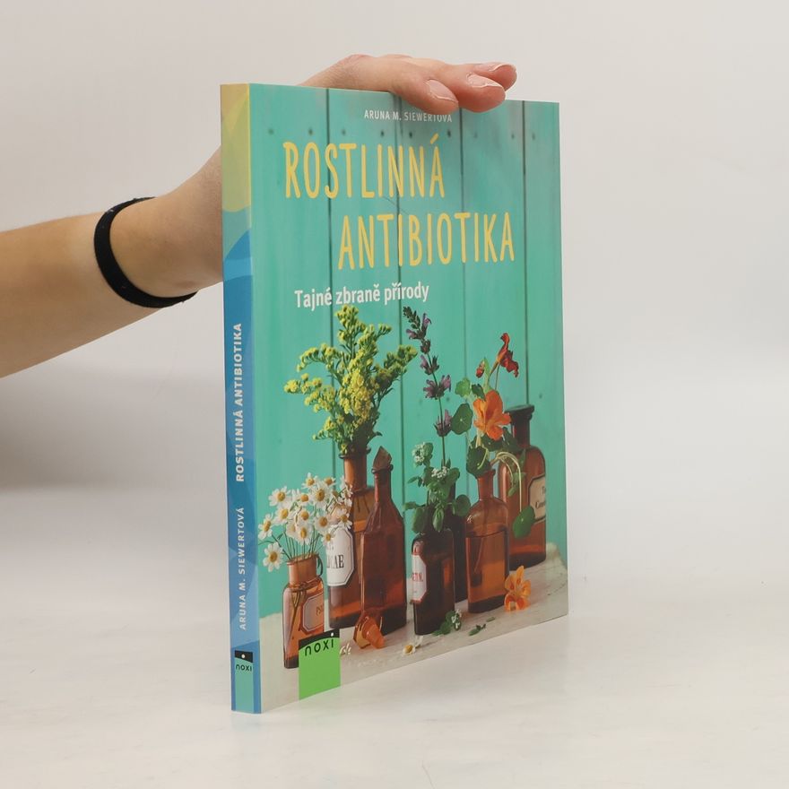 Aruna M. Siewert Rostlinná antibiotika