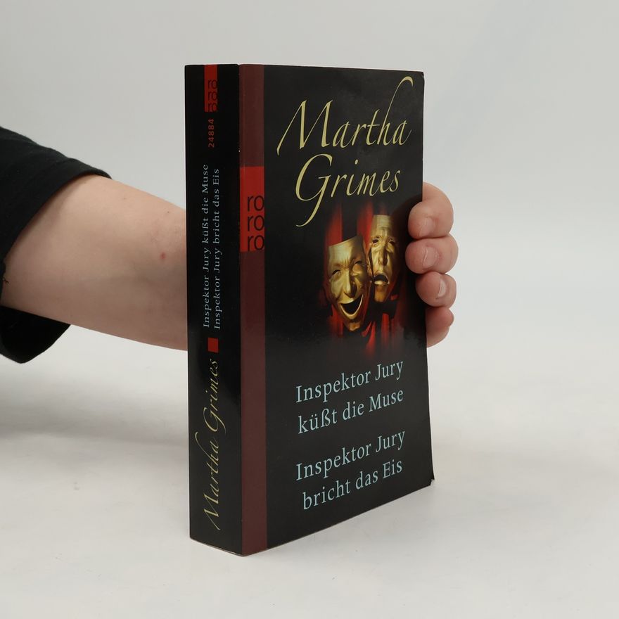 Martha Grimes Inspektor Jury küßt die Muse. Inspektor Jury bricht das Eis