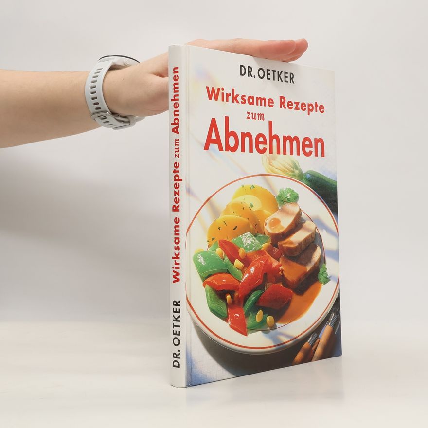 Autorenkollektiv Wirksame Rezepte zum Abnehmen