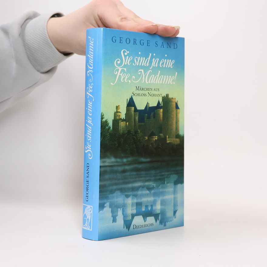 George Sand Sie sind ja eine Fee, Madame!