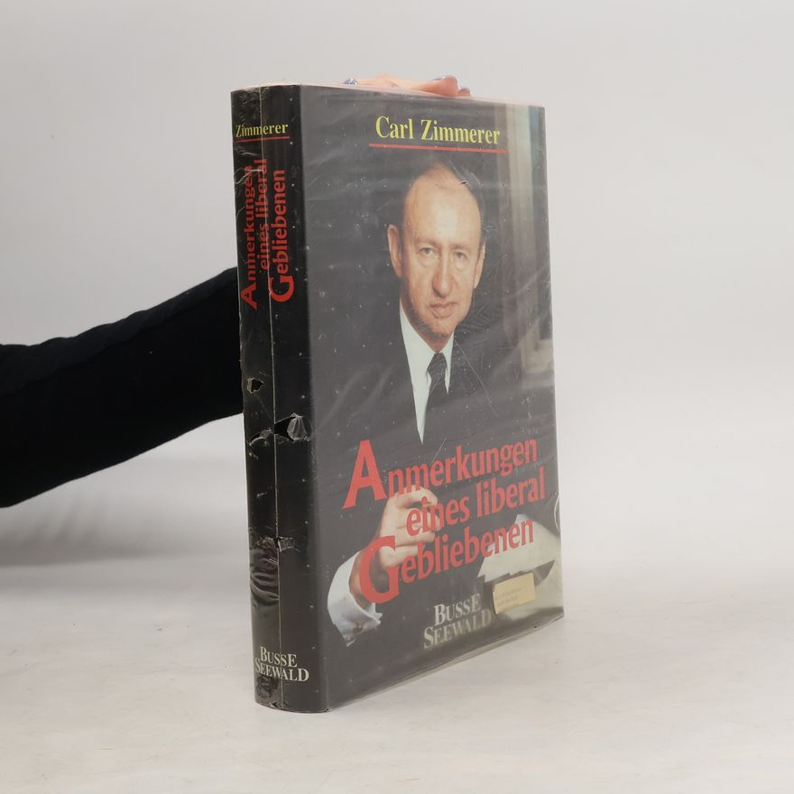 Carl Zimmerer Anmerkungen eines liberal Gebliebenen