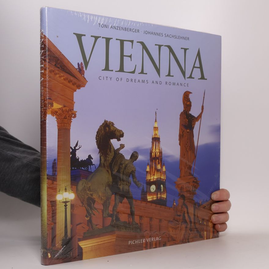 Johannes Sachslehner Vienna. City of Dreams and Romance