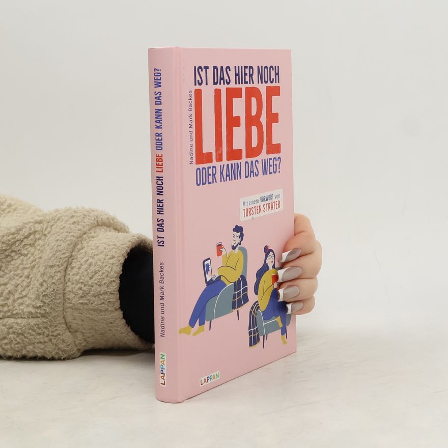 Nadine Backes Ist das hier noch Liebe, oder kann das weg?