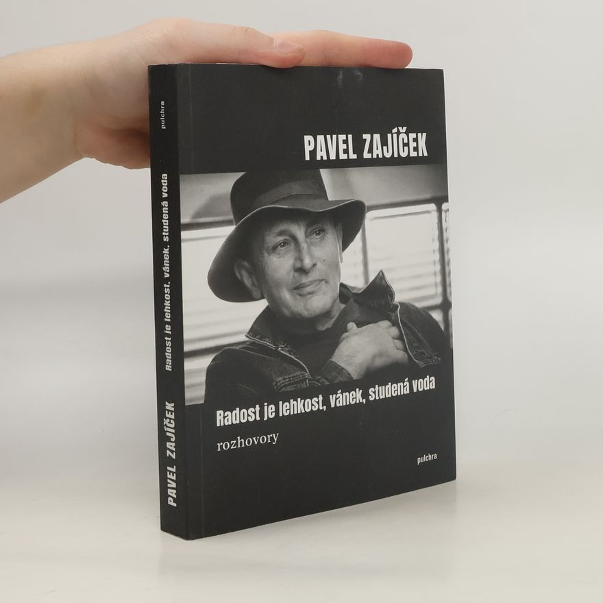 Pavel Zajíček Radost je lehkost, vánek, studená voda
