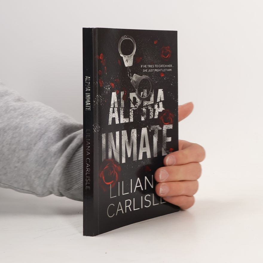 Liliana Carlisle Stalker Alphas - 1: Alpha Inmate