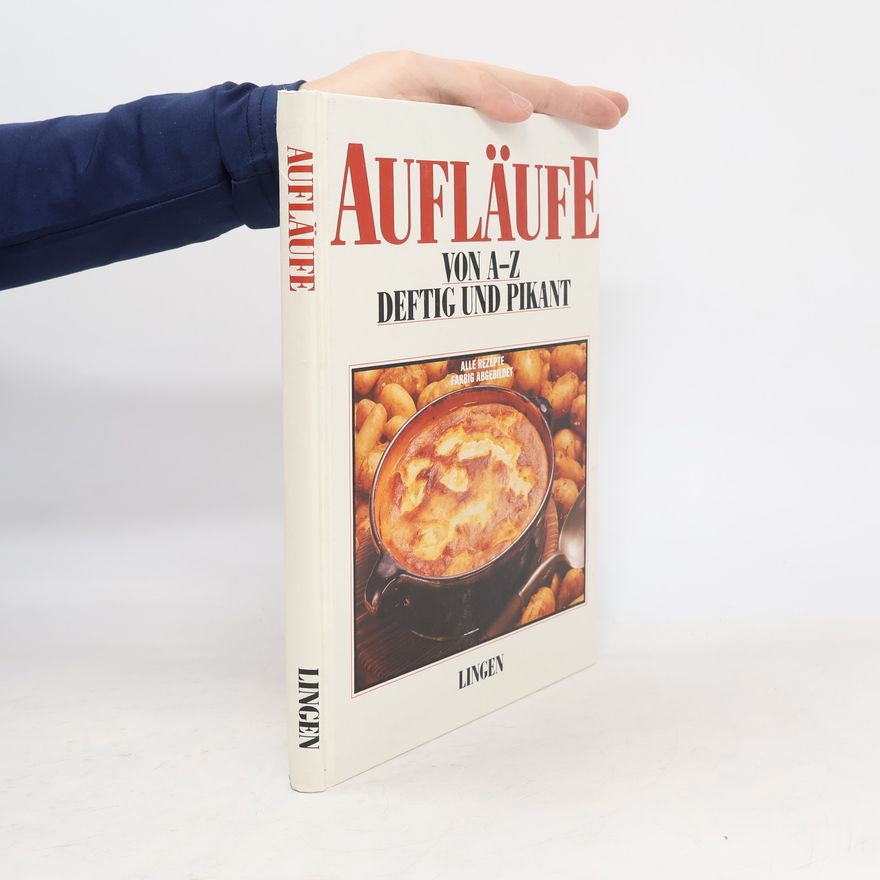 Rudolf Geier Aufläufe von A-Z. Deftig und Pikant