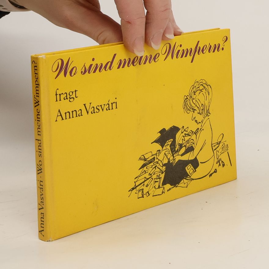 Anna Vasvári Wo sind meine Wimpern?