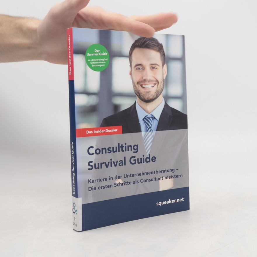 Stephanie Wegener Das Insider-Dossier: Consulting Survival Guide