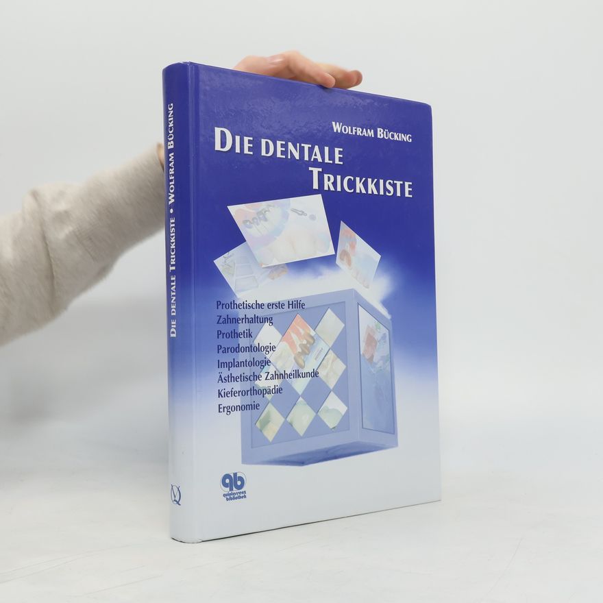Wolfram Bücking Die dentale Trickkiste