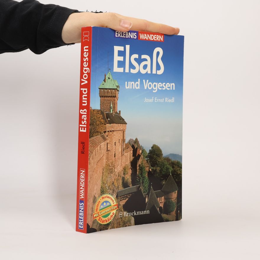 Josef Ernst Riedl Erlebnis Wandern: Elsaß und Vogesen