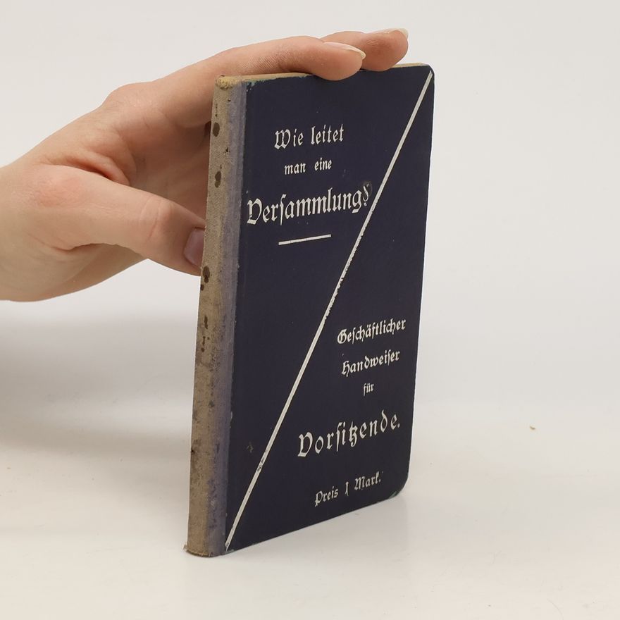 Various authors Wie leitet man eine Versammlung?"