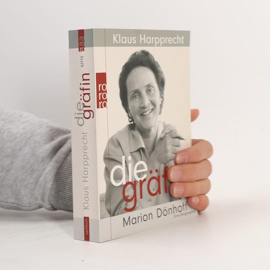 Klaus Christoph Harpprecht Die Gräfin Marion Dönhoff