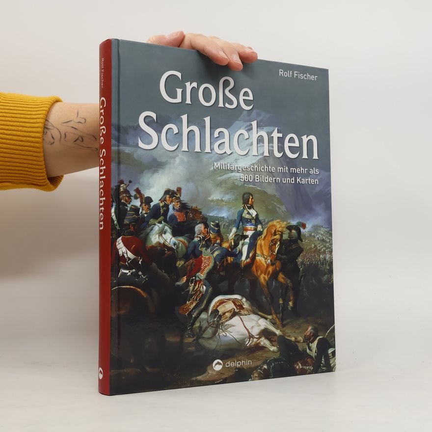 Rolf Fischer Große Schlachten