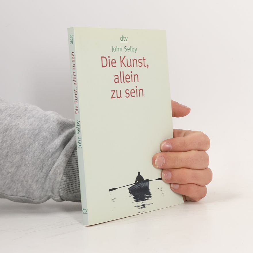 John Selby Die Kunst, allein zu sein