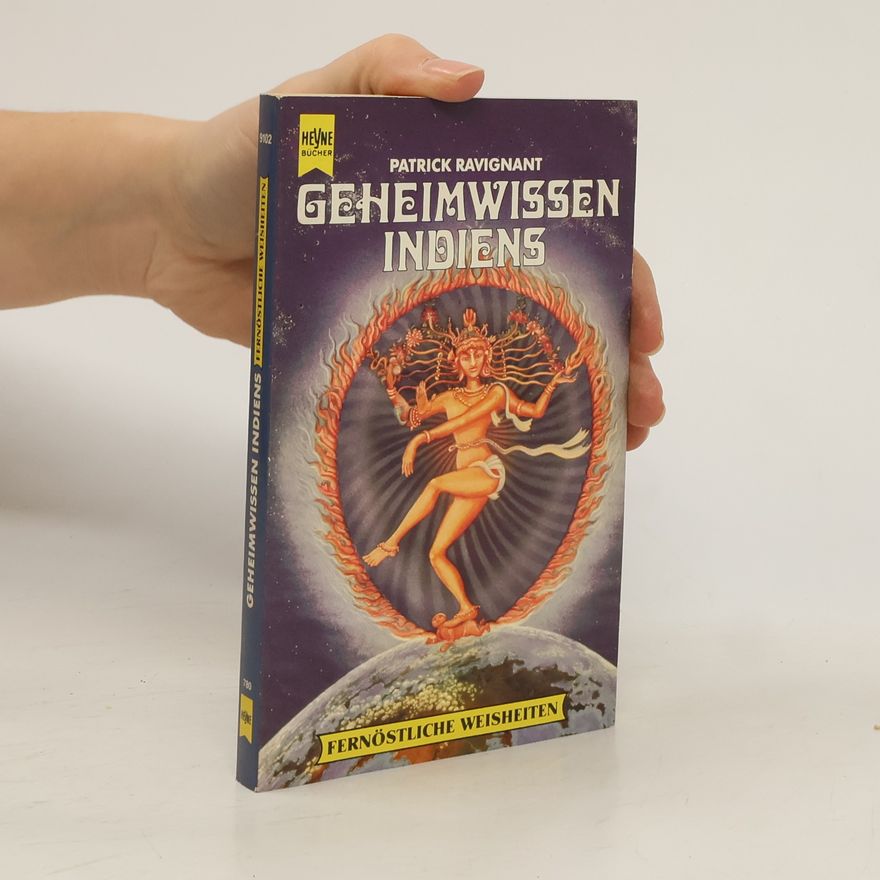 Patrick Ravignant Fernöstliche Weisheiten: Geheimwissen Indiens