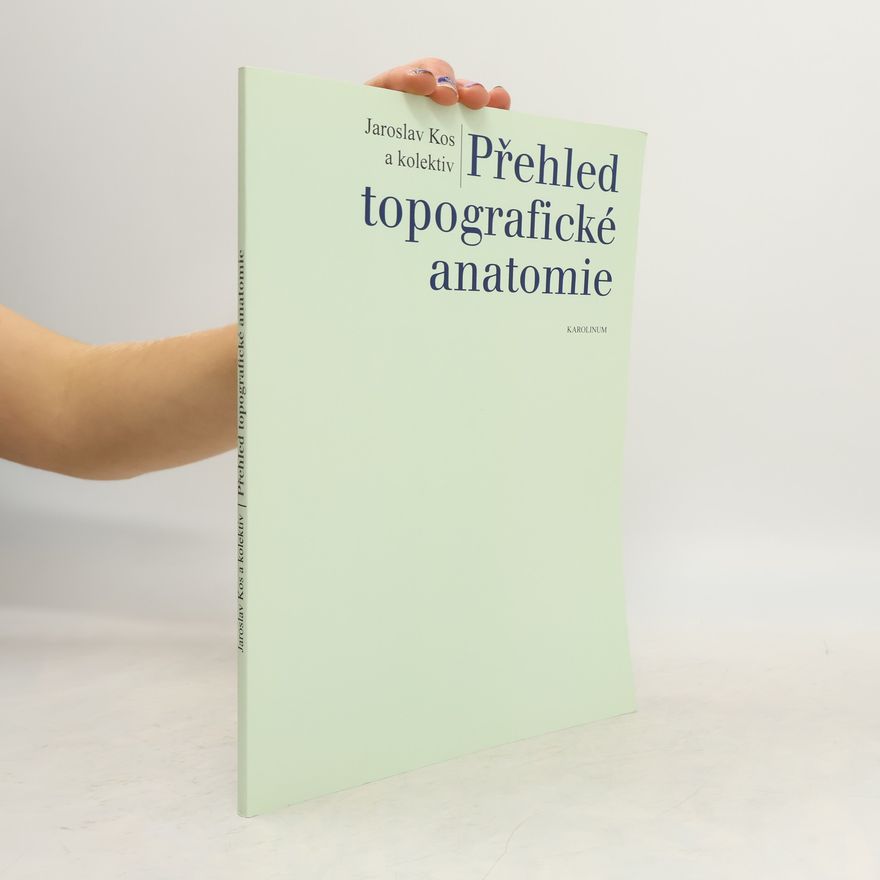 Jaroslav Kos Přehled topografické anatomie