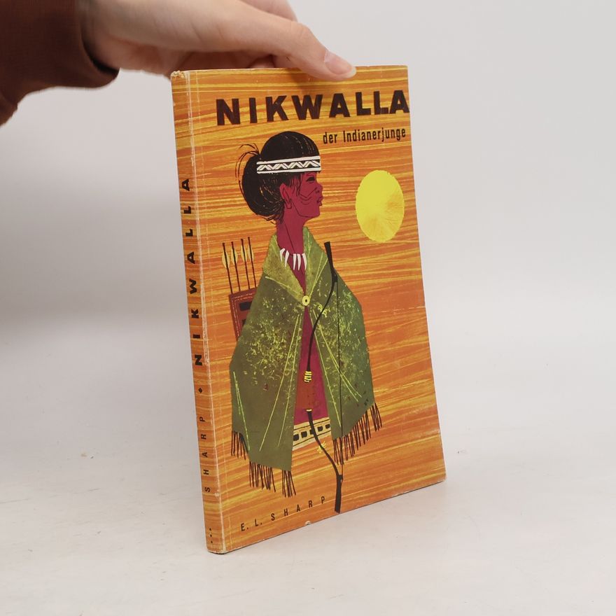 E. L. Sharp Nikwalla. Der Indianerjunge