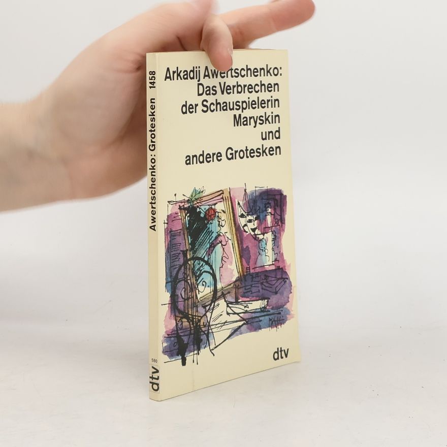 Werner Peter Larsen Das Verbrechen der Schauspielerin Maryskin und andere Grotesken