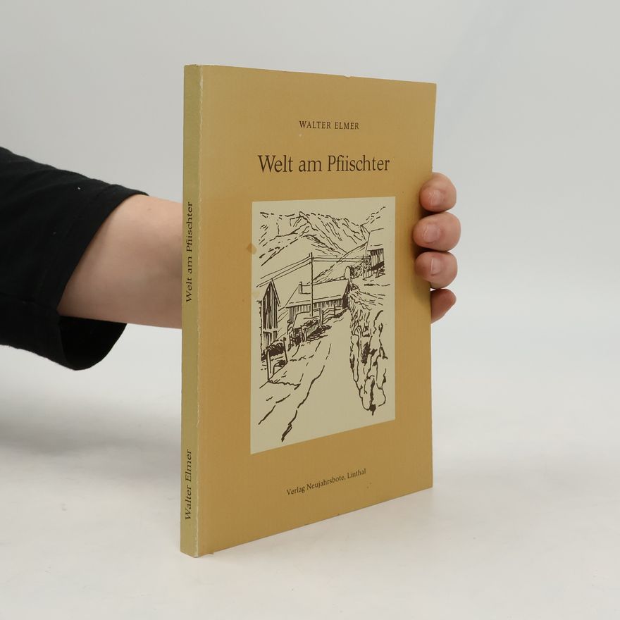 Walter Elmer Welt am Pfiischter