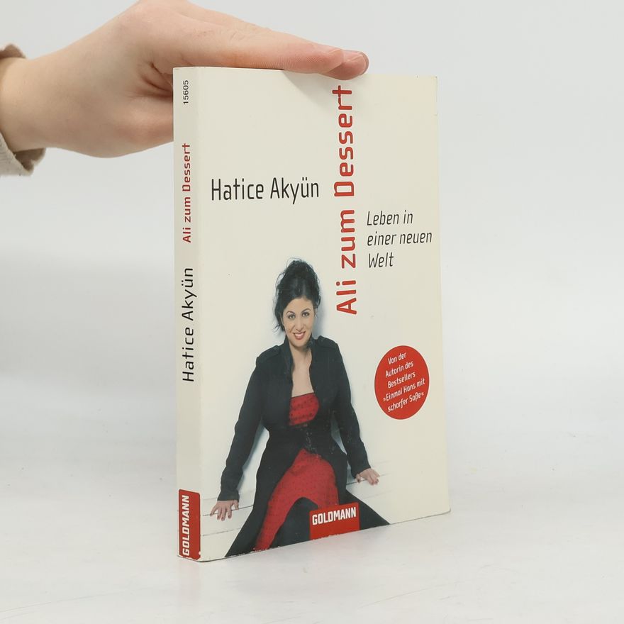 Hatice Akyün Ali zum Dessert