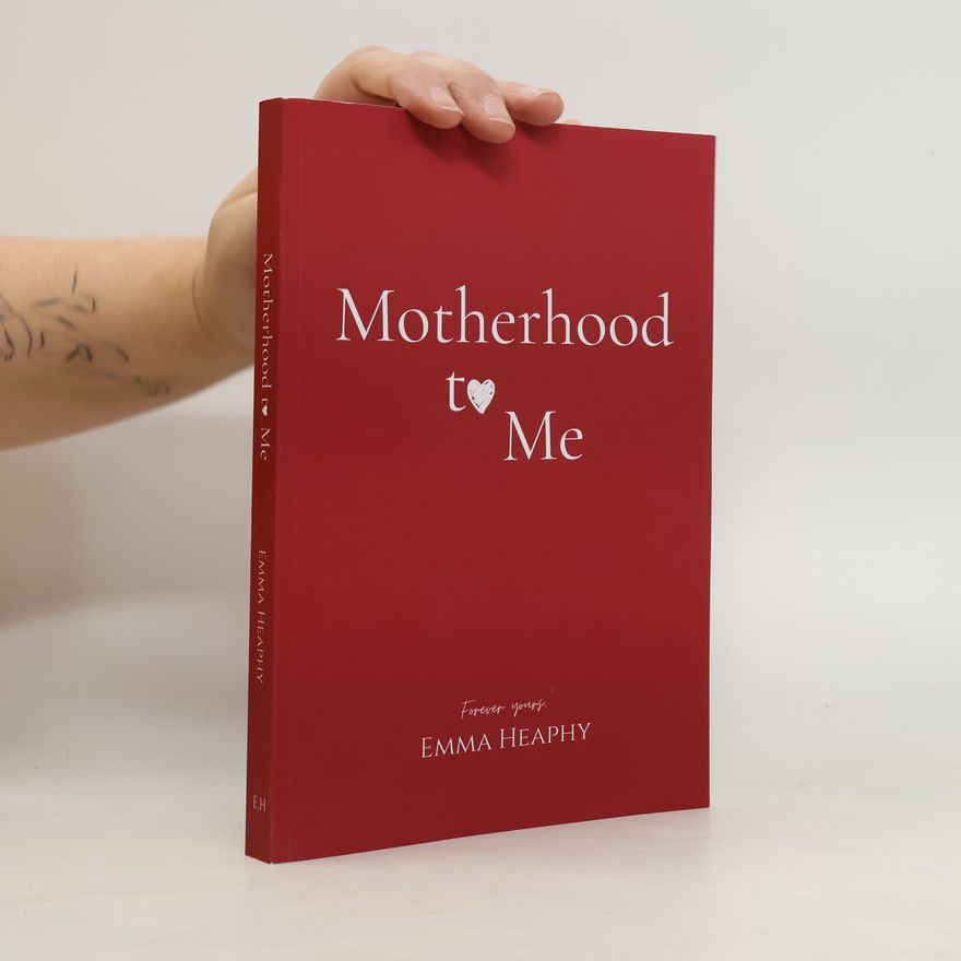 Emma Heaphy Emma Heaphy - Early Motherhood Poetry Book Collection - 3: Motherhood to Me