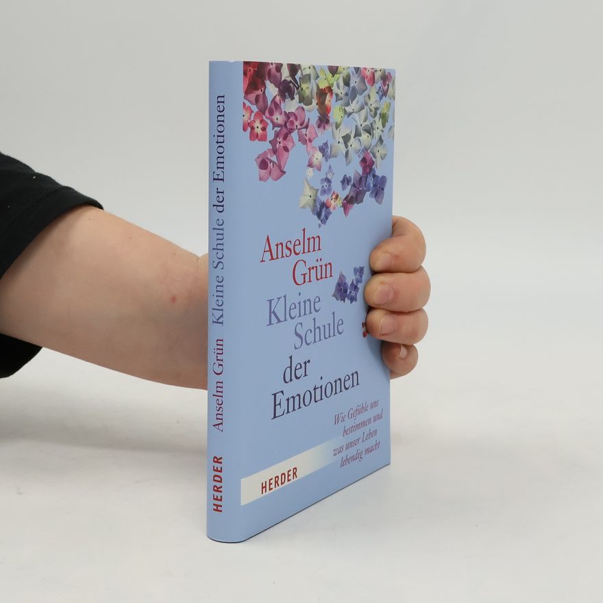 Anselm Grün Kleine Schule der Emotionen