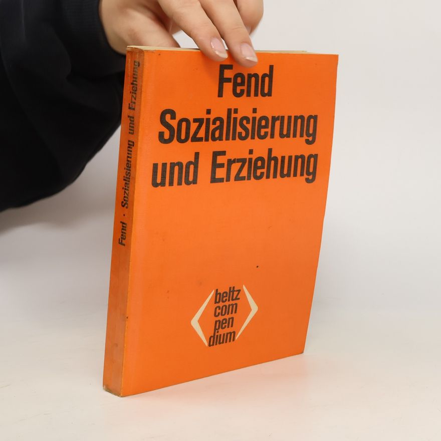 Helmut Fend Fend Sozialisierung und Erziehung
