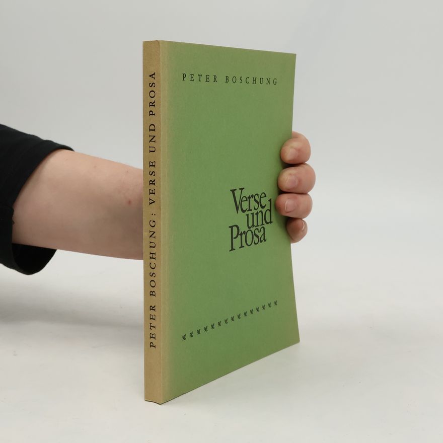 Peter Boschung Verse und Prosa