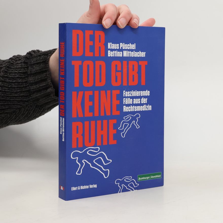 Klaus Püschel Der Tod gibt keine Ruhe