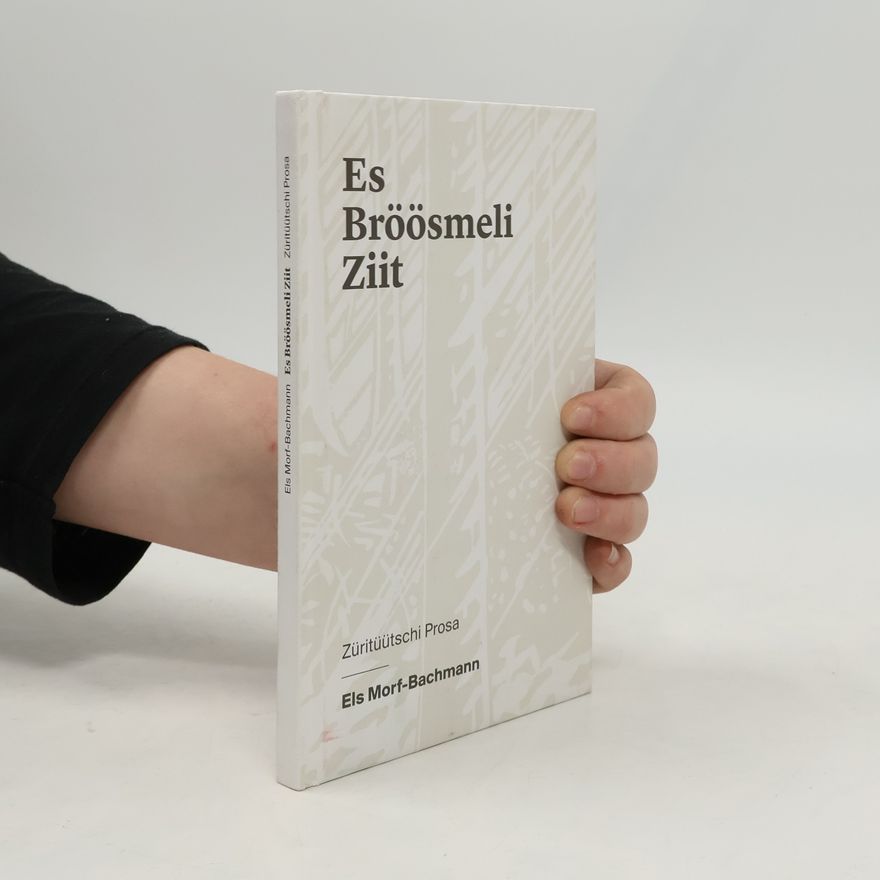Els Morf-Bachmann Es Bröösmeli Ziit