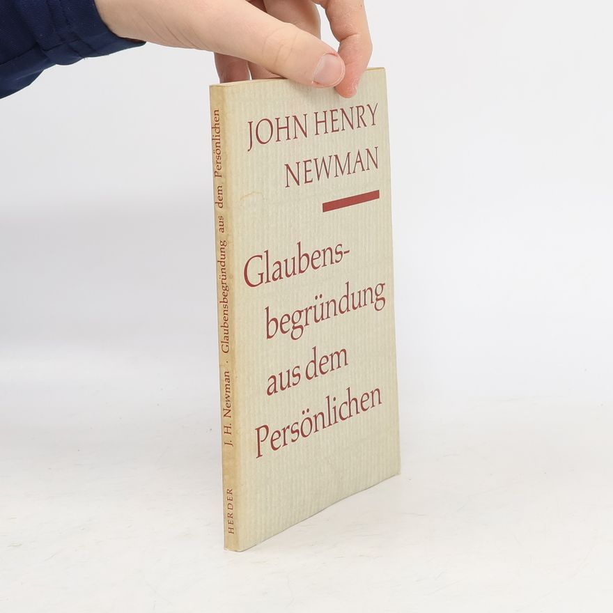 John Henry Newman Glaubensbegründung aus dem Persönlichen