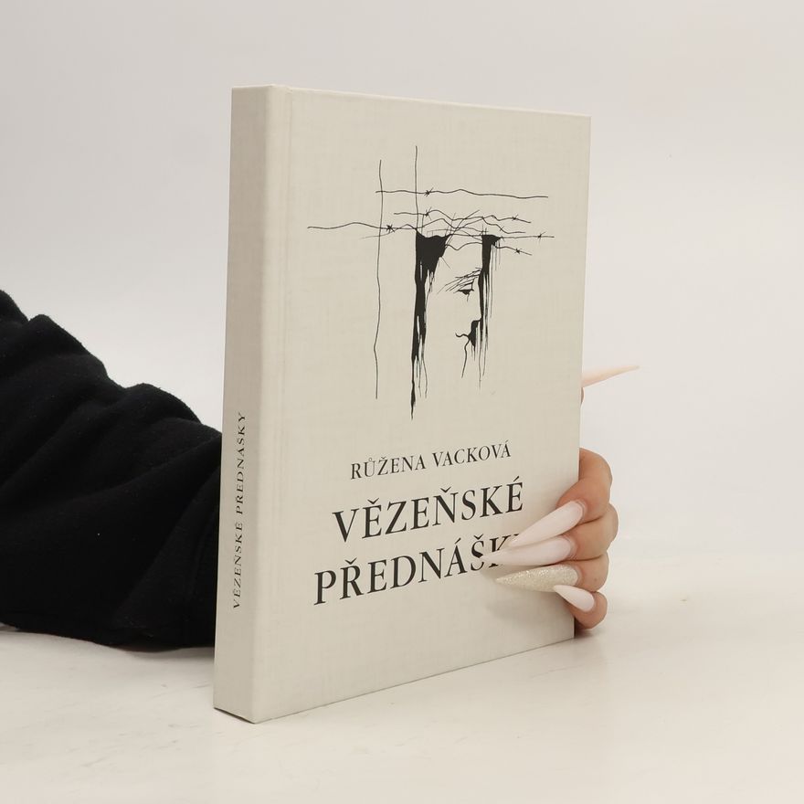 Růžena Vacková Vězeňské přednášky