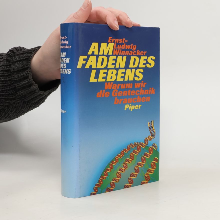 Ernst-Ludwig Winnacker Am Faden des Lebens