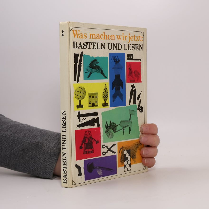 Collectif d'auteurs Was machen wir jetzt: Basteln und Lesen