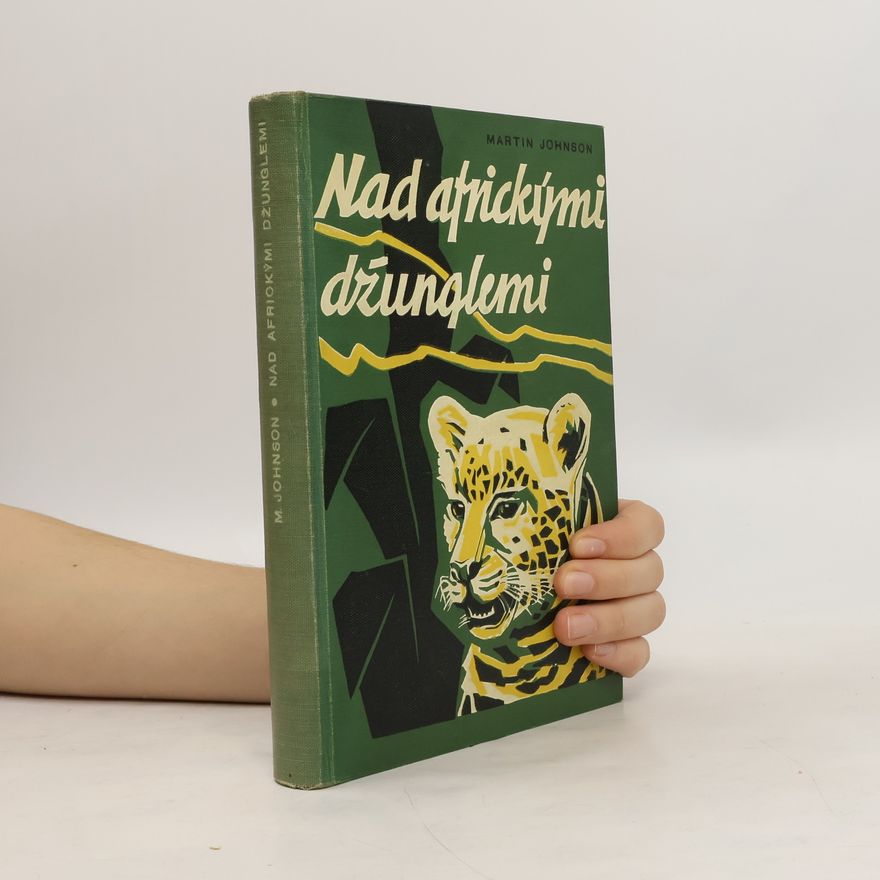 Martin Johnson Nad africkými džunglemi
