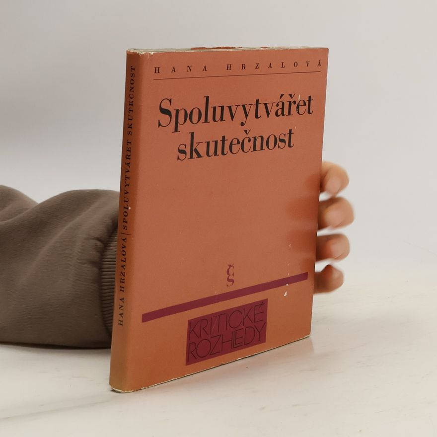 Hana Hrzalová Spoluvytvářet skutečnost : k vývoji české socialistické kritiky a prózy v letech 1945-1975
