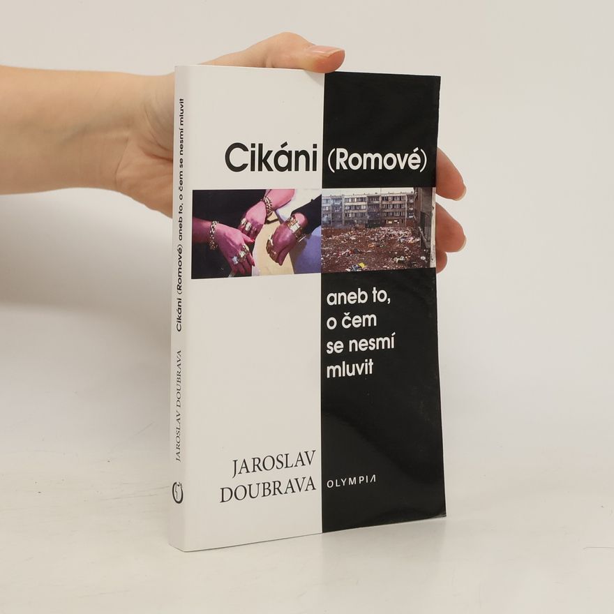 Jaroslav Doubrava Cikáni (Romové), aneb to, o čem se nesmí mluvit