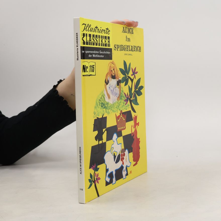 Lewis Carroll Ilustrierte Klassiker 115. Alice im Spiegelreich