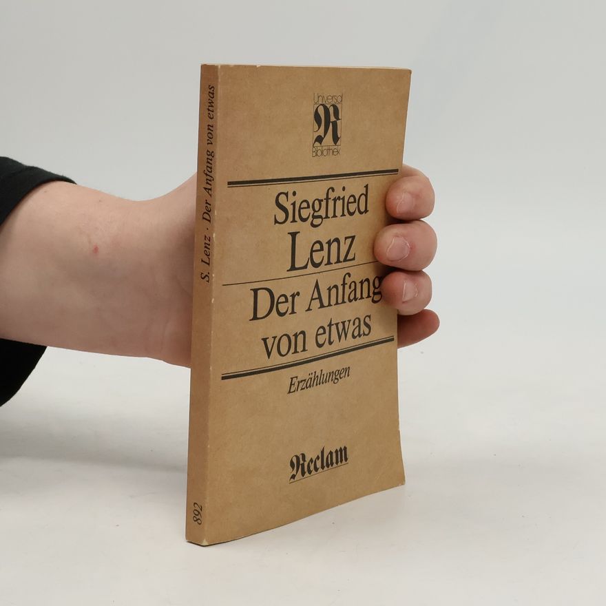 Siegfried Lenz Der Anfang von etwas