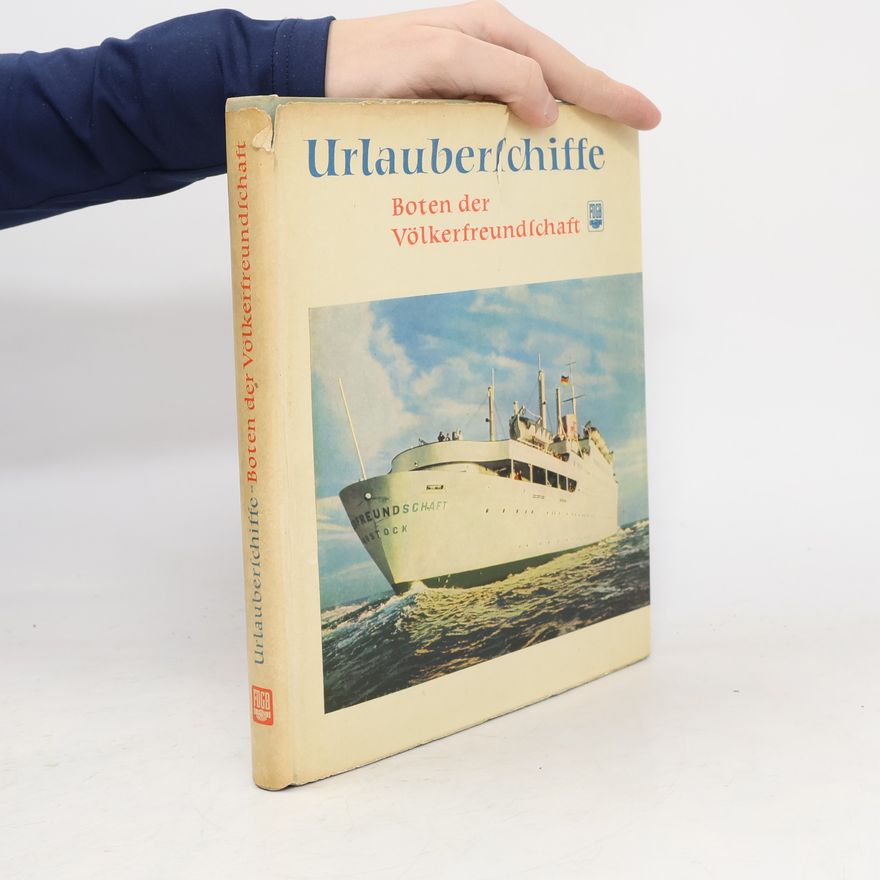 Kolektiv autorů Urlauberschiffe. Boten der Völkerfreundschaft