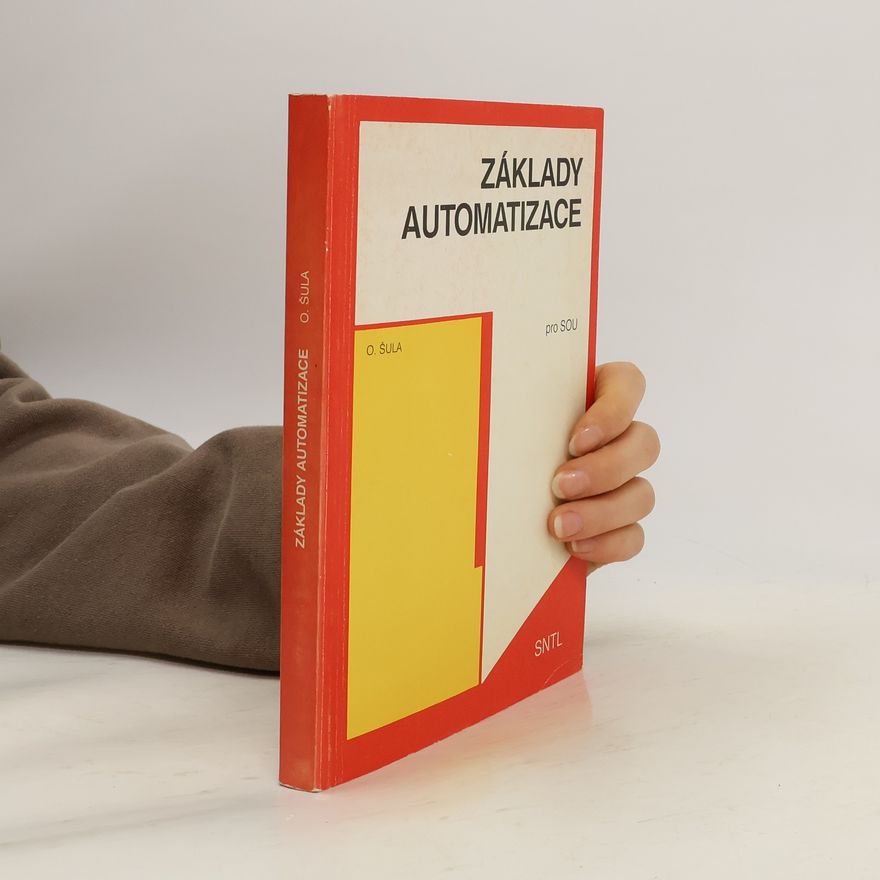 Oldřich Šula Základy automatizace