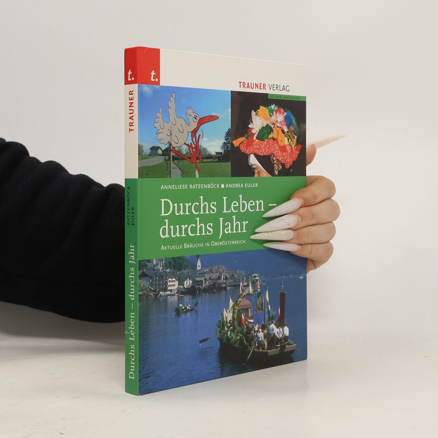 Anneliese Ratzenböck Durchs Leben, durchs Jahr